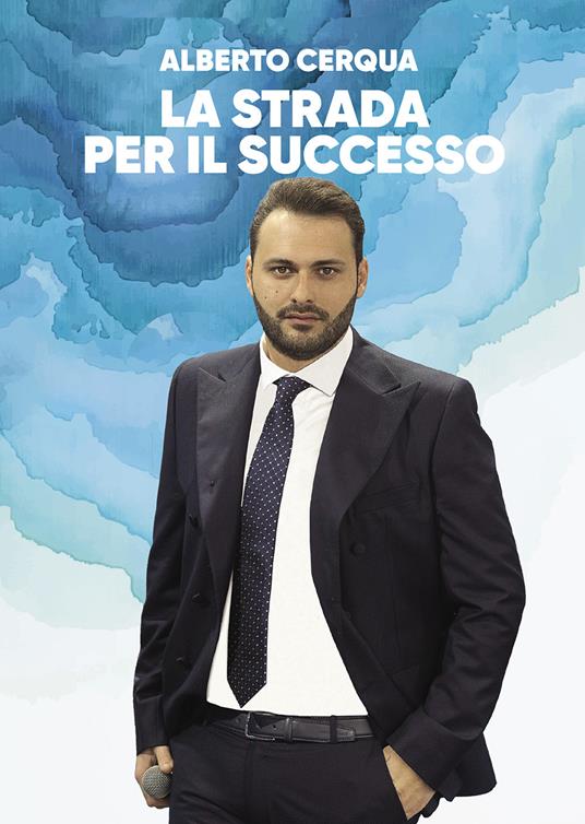 La strada per il successo - Alberto Cerqua - copertina