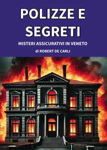 Polizze e segreti: misteri assicurativi in Veneto