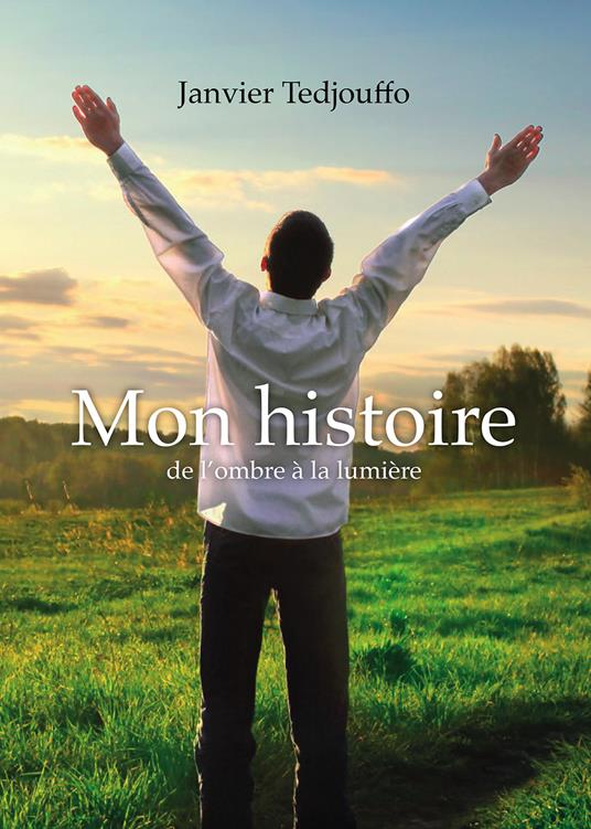 Mon histoire (De l'ombre à la lumière) - Janvier Tedjouffo - copertina