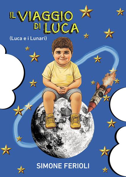 Il viaggio di Luca (Luca e i Lunari) - Simone Ferioli - copertina