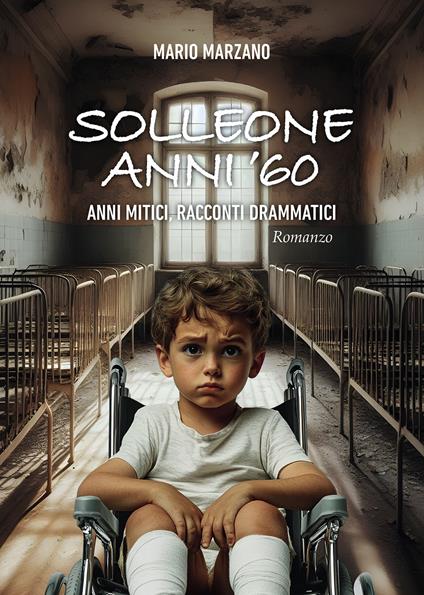 Solleone anni '60. Anni mitici, racconti drammatici - Mario Marzano - copertina