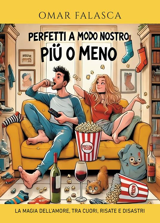 Perfetti a modo nostro (più o meno). La magia dell'amore, tra cuori, risate e disastri - Omar Falasca - copertina
