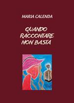 Quando raccontare non basta