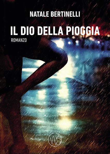 Il dio della pioggia - Natale Bertinelli - copertina
