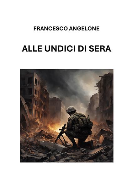 Alle undici di sera - Francesco Angelone - copertina