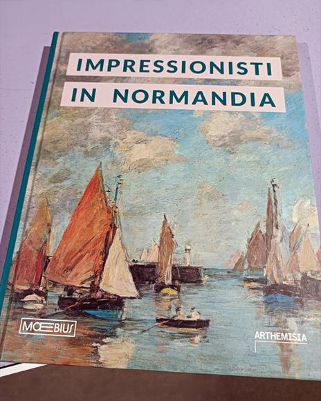 Impressionisti in Normandia. Ediz. illustrata - 3
