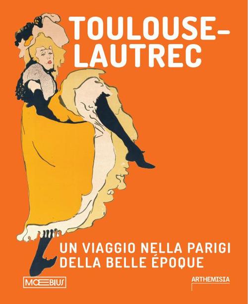 Toulouse Lautrec. Un viaggio nella Parigi della Belle Époque - copertina