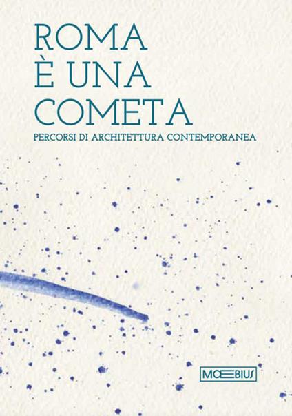 Roma è una cometa. Percorsi di architettura contemporanea - copertina