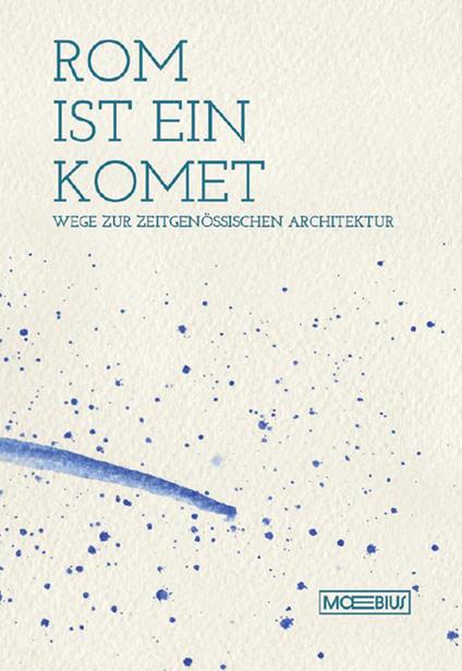 Roma è una cometa. Percorsi di architettura contemporanea. Ediz. tedesca - copertina