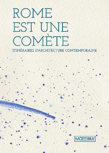 Roma è una cometa. Percorsi di architettura contemporanea. Ediz. francese - copertina