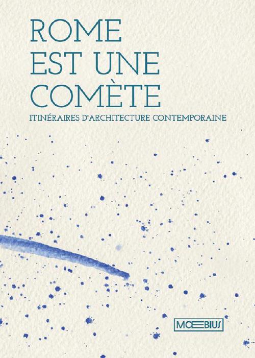 Roma è una cometa. Percorsi di architettura contemporanea. Ediz. francese - copertina