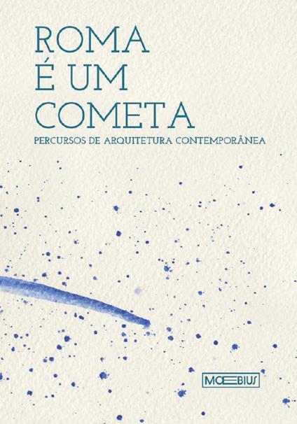 Roma è una cometa. Percorsi di architettura contemporanea. Ediz. portoghese - copertina