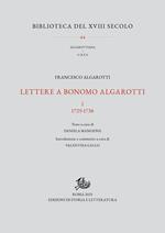 Lettere a Bonomo Algarotti. Vol. 1: 1729-1738
