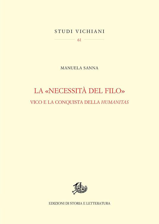 La «necessità del filo». Vico e la conquista della humanitas - Manuela Sanna - copertina