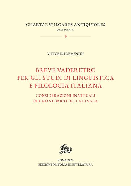 Breve vaderetro per gli studi di linguistica e filologia italiana. Considerazioni inattuali di uno storico della lingua - Vittorio Formentin - copertina