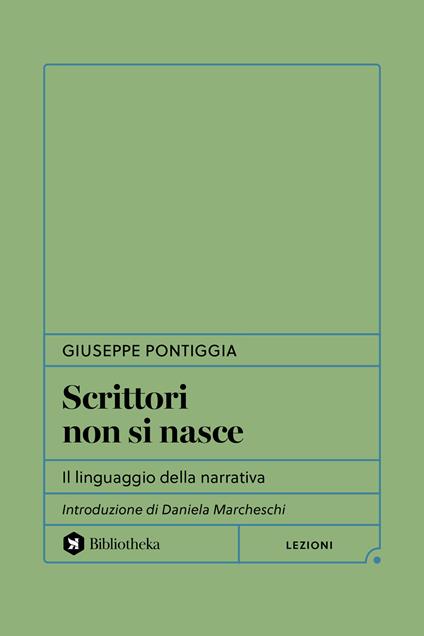 Scrittori non si nasce. Il linguaggio della narrativa - Giuseppe Pontiggia - copertina