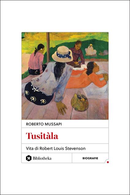 Tusitàla. Vita di Robert Louis Stevenson - Roberto Mussapi - copertina