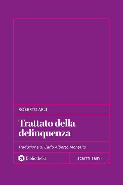 Trattato della delinquenza - Roberto Arlt - copertina