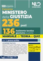 Concorso 236 posti Ministero della Giustizia. Manuale e teoria per la preparazione per il profilo da 136 Assistenti tecnici geometri. Con teoria e quiz