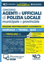 Concorso Agenti e Ufficiali di Polizia Locale. Manuale di teoria e quiz