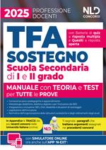 Manuale TFA sostegno per la scuola secondaria di I e II grado 2025. Teoria con test di verifica per tutte le prove. Con simulatore online