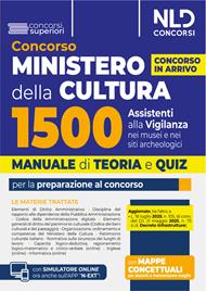 Concorso Ministero della Cultura 1500 assistenti alla vigilanza. Manuale di teoria e quiz per la preparazione al concorso. Con espansione online