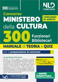 Concorso Ministero della Cultura 300 funzionari bibliotecari. Manuale di teoria e quiz per la preparazione al concorso. Con espansione online