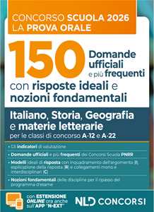 Libro Concorso scuola prova orale. 150 domande ufficiali con risposte ideali e nozioni fondamentali di Italiano, Storia, Geografia e materie letterarie per la preparazione alla prova orale del concorso scuola 