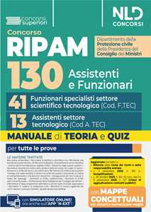 Concorso Ripam per 130 posti protezione civile. Manuale per i profili di 41 funzionari specialisti di settore scientifico tecnologico (Cod. F.TEC) e 13 assistenti di settore tecnologico (Cod. A.T...