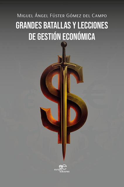 Grandes batallas y lecciones de gestión económica - Miguel Ángel Fúster Gómez del Campo - copertina