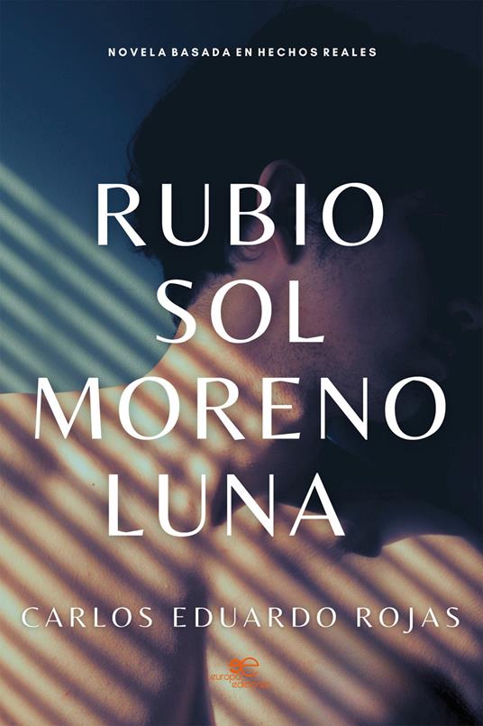 Rubio sol moreno luna - Carlos Eduardo Rojas - copertina