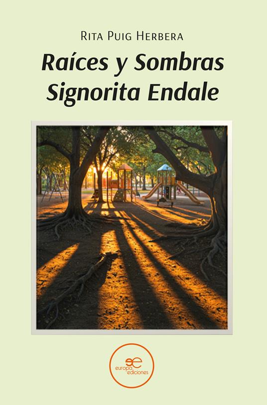 Raíces y sombras. Signorita Endale - Rita Puig Herbera - copertina