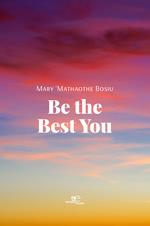Be the best you