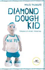 Diamond dough kid. The fundamentals of personality-based parenting