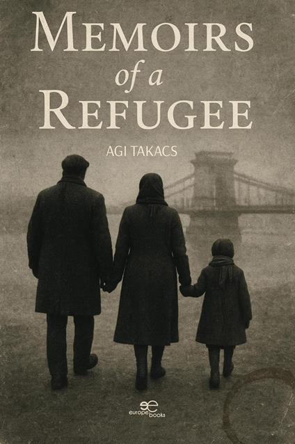 Memoirs of a refugee - Agi Takacs - copertina