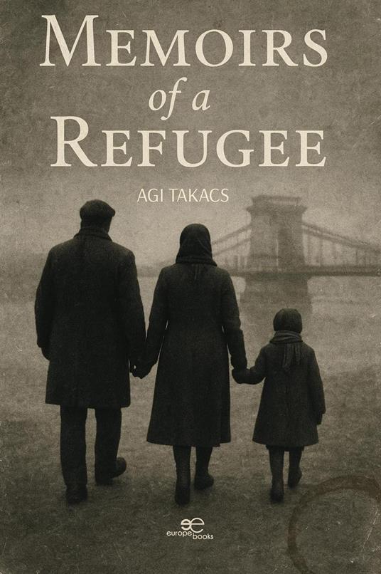 Memoirs of a refugee - Agi Takacs - copertina
