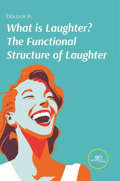 What is laughter? The functional structure of laughter - Doldur H. - copertina