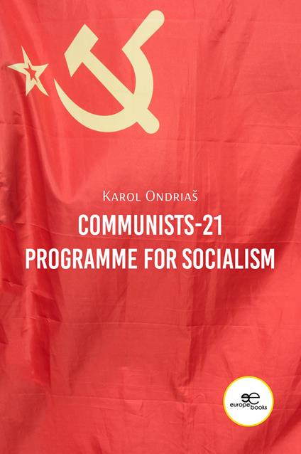 Communists-21 Programme for Socialism - Karol Ondriaš - copertina