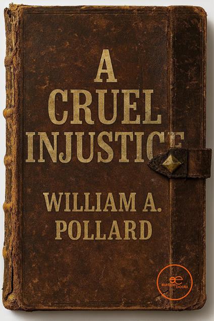 A cruel injustice - William A. Pollard - copertina