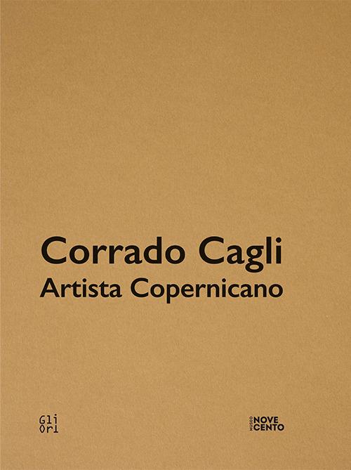 Corrado Cagli artista copernicano/Mirko Basaldella. Catalogo della mostra (Milano, 17 giugno-2 novembre 2022). Ediz. illustrata - copertina