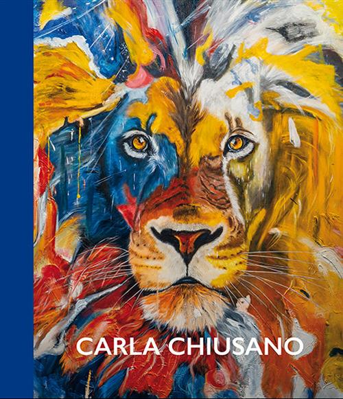 Carla Chiusano. Un viaggio a colori nella fantasia. Ediz. multilingue - Rachele Ferrario,Ermanno Tedeschi,Emanuela Fiori - copertina