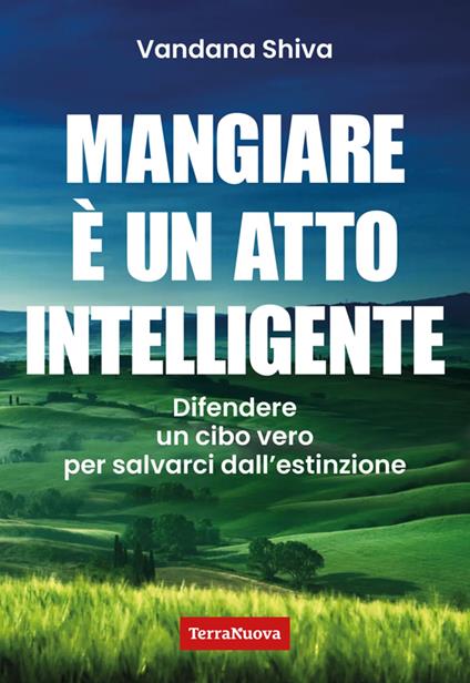 Mangiare è un atto intelligente - Vandana Shiva - ebook