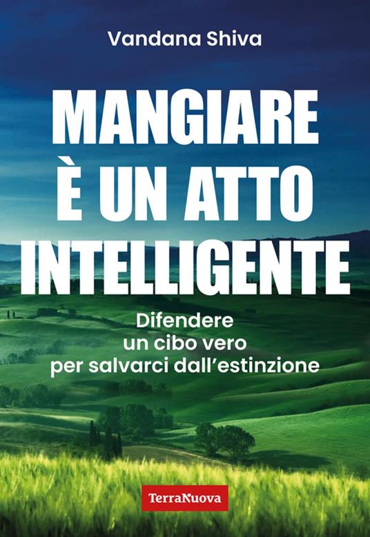 Mangiare è un atto intelligente - Vandana Shiva - ebook