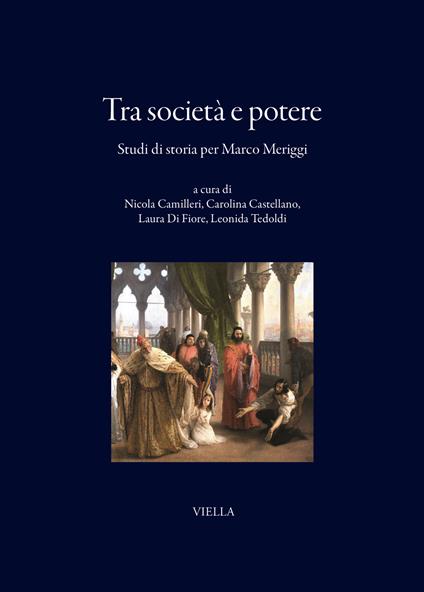 Tra società e potere. Studi di storia per Marco Meriggi - copertina