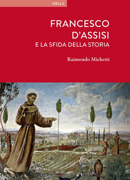 Francesco d'Assisi e la sfida della storia - Raimondo Michetti - copertina