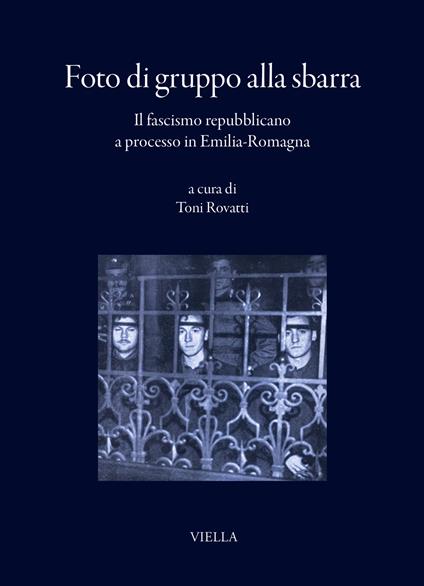 Foto di gruppo alla sbarra. Il fascismo repubblicano a processo in Emilia-Romagna - copertina