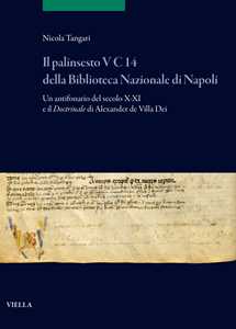 Il palinsesto V C 14 della Biblioteca Nazionale di Napoli. Un antifonario del secolo X/XI e il Doctrinale di Alexander de Villa Dei