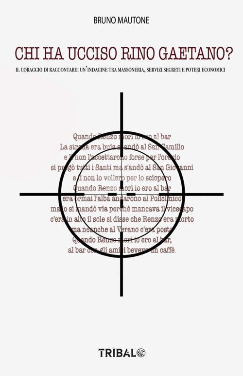 Chi ha ucciso Rino Gaetano? Il coraggio di raccontare: un'indagine tra massoneria, servizi segreti e poteri economici - Bruno Mautone - ebook