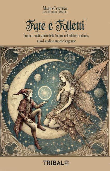 Fate e folletti. Trattato sugli spiriti della natura nel folklore italiano, nuovi studi su antiche leggende - Mario Contino - ebook