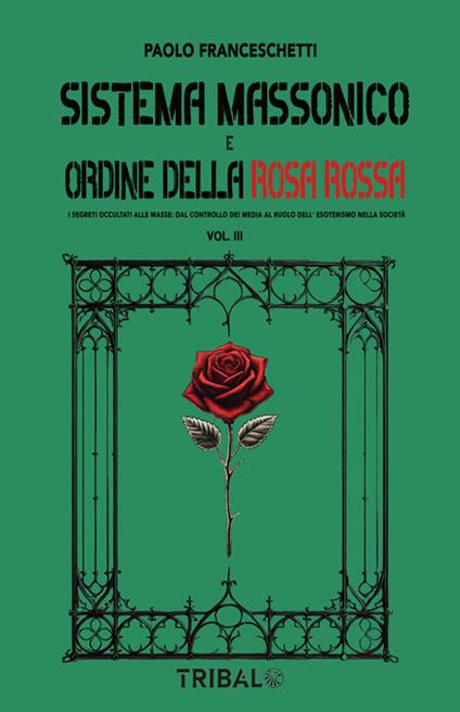 I Sistema massonico e ordine della Rosa Rossa. Vol. 3/1 - Paolo Franceschetti - ebook